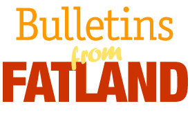 Bulletins from Fatland